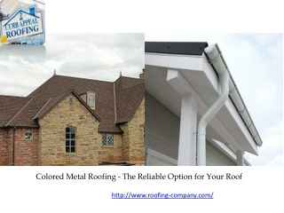 Colored Metal Roofing - The Reliable Option for Your Roof