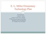 E. L. Miller Elementary Technology Plan