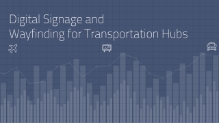 Digital Signage and Wayfinding for Transportation Hubs