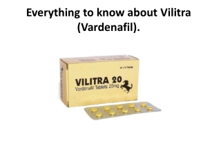 Everything to know about Vilitra (Vardenafil)-converted