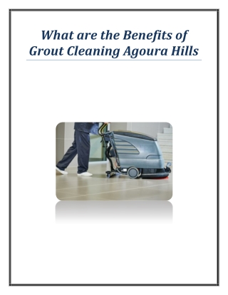 What are the Benefits of Grout Cleaning Agoura Hills