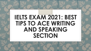 IELTS Exam 2021_ Best Tips to Ace Writing and Speaking Section