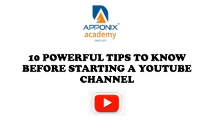 10 POWERFUL TIPS TO KNOW BEFORE STARTING A YOUTUBE CHANNEL
