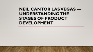 Neil Cantor Las Vegas — Understanding The Stages Of Product Development
