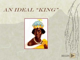 An Ideal “King”