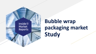 Bubble Wrap Packaging market study