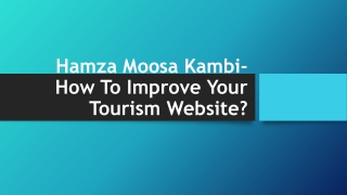 Hamza Moosa Kambi- How To Improve Your Tourism Website?