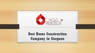 Hiring The Best Home Construction Company in Gurgaon – Nglc