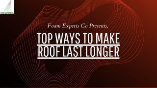 Top Ways To Make Your Roof Last Long As Much As Possible.