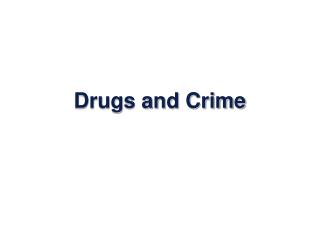 Drugs and Crime