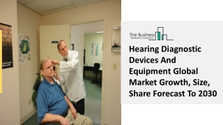 Hearing Diagnostic Devices And Equipment Market Industry Analysis, Size 2030
