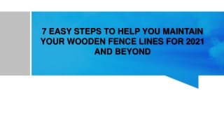 7 EASY STEPS TO HELP YOU MAINTAIN YOUR WOODEN FENCE LINES FOR 2021 AND BEYOND