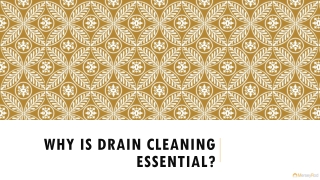 Why is drain cleaning essential?