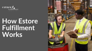 How Estore Fulfillment Works