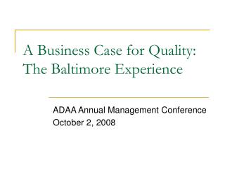 A Business Case for Quality: The Baltimore Experience