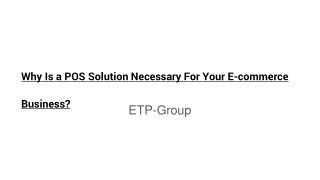 Why Is a POS Solution Necessary For Your E-commerce Business?