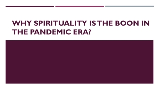 Why Spirituality is The Boon in The Pandemic Era?