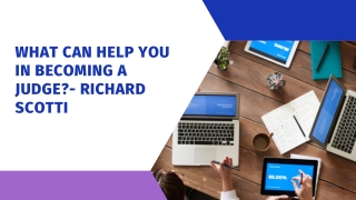 What Can Help You In Becoming A Judge?- Richard Scotti