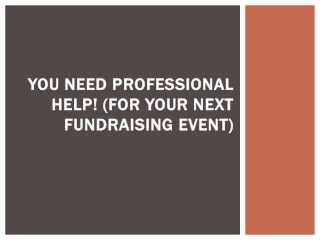 You Need Professional Help! (For Your Next Fundraising Event)