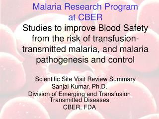 Sanjai Kumar, Ph.D. Division of Emerging and Transfusion Transmitted Diseases CBER, FDA