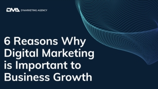 6 Reasons Why Digital Marketing is Important to Business Growth
