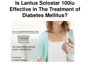 Is Lantus Solostar 100iu Effective in The Treatment of Diabetes Mellitus? - Gene