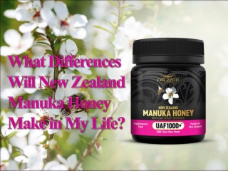 What Differences Will New Zealand Manuka Honey Make in My Life