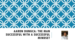 Aaron Dungca The man successful with a successful mindset