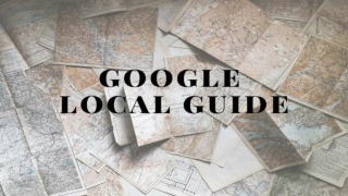 Benefits of Google Local Guide