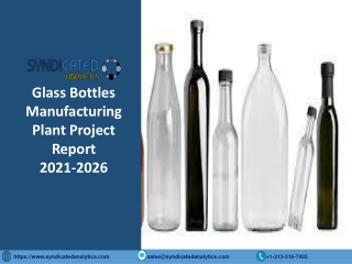 Glass Bottles Manufacturing Plant Project Report 2021-2026 PDF | Syndicated Anal