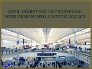 Collaborating To Transform Your vision into A Living legacy