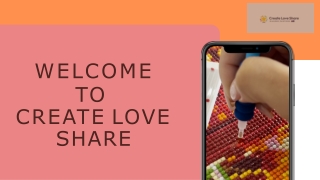 WELCOME TO Create Love Share