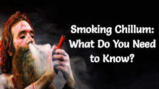 Smoking Chillum_ What Do You Need to Know?