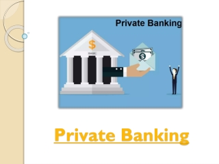 Private Banking – Know How You Can Make The Banking Easier