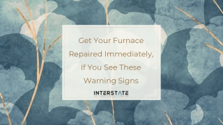 Get Your Furnace Repaired Immediately, If You See These Warning Signs - PDF