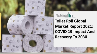 Toilet Roll Market Size, Growth, Opportunity and Forecast to 2030