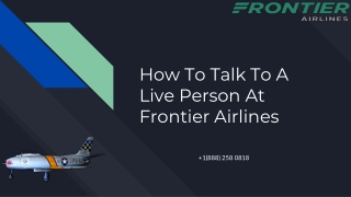 How To Talk To A Live Person At Frontier Airlines  By Phone ?