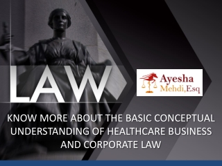 Know More About The Basic Conceptual Understanding Of Healthcare Business And Corporate Law