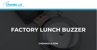 Top Quality Factory Lunch Buzzer System in USA | Chomko LA