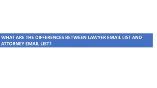 What Are The Differences Between Lawyer Email List and Attorney Email List