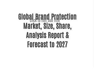 Global Brand Protection Market, Size, Share, Analysis Report & Forecast to 2027