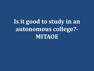 Is it good to study in an autonomous college - MITAOE