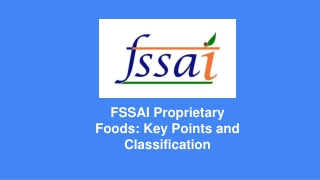 FSSAI Proprietary Foods_ Key Points and Classification