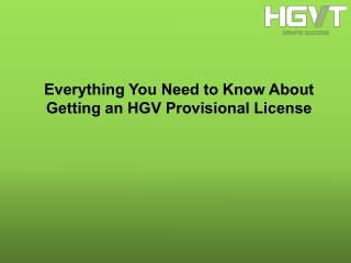 Everything You Need to Know About Getting an HGV Provisional License
