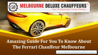 Amazing Guide For You To Know About The Ferrari Chauffeur Melbourne