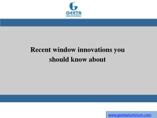 Recent window innovations you should know about