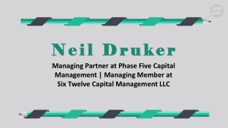 Neil Druker - Possesses Exceptional Management Skills