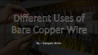 Different Uses Of Bare Copper Wire