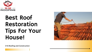 For Your Home, the Best Roof Restoration Advice!