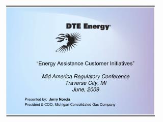 “Energy Assistance Customer Initiatives” Mid America Regulatory Conference Traverse City, MI June, 2009
